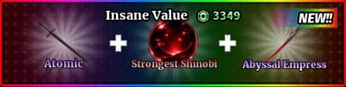 Atomic + Strongest Shinobi + Abyssal Empress